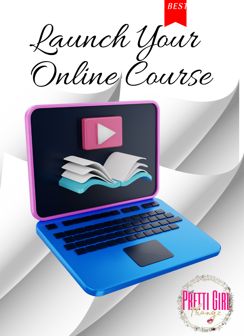 Pretti Girl Thangz Launch Your Online Course E-book