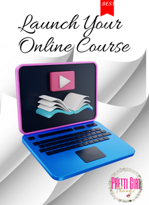Pretti Girl Thangz Launch Your Online Course E-book